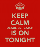 keep-calm-deadliest-catch-is-on-tonight.png