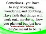 sometimes you have to stop worring,wondering and doubting.jpg