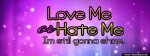 315-Love-Me-Or-Hate-Me-Facebook-Timeline-Cover-Photo.jpg