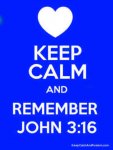 Keep Calm John 3 v16.jpg