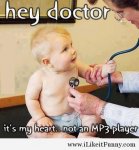 Cute-Baby-Said-Hey-Doctor-Its-My-Heart-Not-Mp3-Player-funny-image-english-quote.jpg