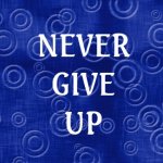 Never Give Up (2).jpg