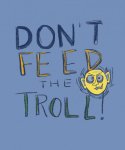 Don't Feed the Troll.jpg