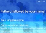 bible-verse-luke-11-the-lords-prayer-father-hallowed-be-your-name-your-kingdom-come1.jpg
