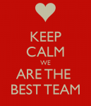keep-calm-we-are-the-best-team-1.png