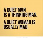 a-quiet-man-is-a-thinking-man-a-quiet-woman-is-usually-mad-quote-1.jpg