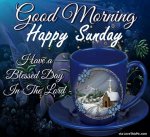 237755-Good-Morning-Happy-Sunday-Have-A-Blessed-Day.jpg