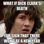 what-if-dick-clarks-death-meme.jpg