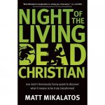 Night+of+the+Living+Dead+Christian+-+Matt+Mikalatos.jpg