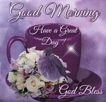 217510-Good-Morning-Have-A-Great-Day-God-Bless.jpg