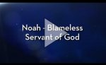 2017-09-01 01_25_41-Noah - Blameless Servant Of God.jpg
