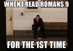 when-i-read-romans-9-for-the-1st-time.jpg