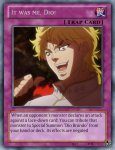 it_was_me__dio___as_a_yu_gi_oh_card__by_playma.jpg it_was_me__dio___as_a_yu_gi_oh_card__by_playma.jpg