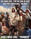 so i was like im the son of god.jpg so i was like im the son of god.jpg