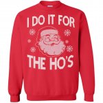 apparel-i-do-it-for-the-ho-s-christmas-t-s-and-crew-s-15.jpg apparel-i-do-it-for-the-ho-s-christmas-t-s-and-crew-s-15.jpg