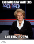 im-barbara-walters-20-20-and-this-is-2020-imgflip-com-2020-67489991.png