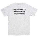 department-of-redundancy-funny-t-shirt-26.gif.jpg