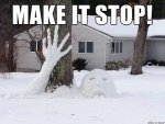 Make-It-Stop-Stop-Snowing-Meme.jpg
