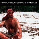 how-i-feel-when-i-have-no-internet_fb_580654.jpg how-i-feel-when-i-have-no-internet_fb_580654.jpg