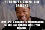 yo_dawg_dragons.jpg