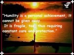 “Humility is a personal achievement, it cannot be given away..jpg