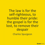 Spurgeon - law for self-righteous Gospel  - for lost to remove despair.png