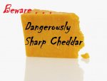 beware dangerously sharp cheddar.jpg