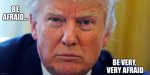 trumpafraid.jpg trumpafraid.jpg