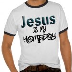 cool_jesus_is_my_homeboy_christian_tshirt-re473ee19fa7344328bb4c838c00a104a_vjfe2_512.jpg