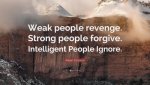 1761074-Albert-Einstein-Quote-Weak-people-revenge-Strong-people-forgive.jpg