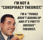 Not a Conspiracy Theorist.jpeg Not a Conspiracy Theorist.jpeg
