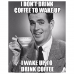 wake up to drink coffee.png