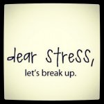 dear-stress-lets-break-up.jpg