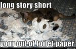 Long_Story_Short_You_re_Out_Of_Toilet_Paper.jpg