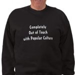 completely_out_of_touch_with_popular_culture_tshirt-p235608078792035815gk5m_400-300x300.jpg