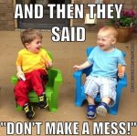 kids-laughing-dont-make-a-mess.jpg