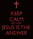keep-calm-because-jesus-is-the-answer-3.png