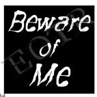 Beware of me.png