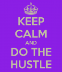 keep-calm-and-do-the-hustle-5.png