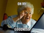 resized_grandma-finds-the-internet-meme-generator-oh-my-goodness-c06db3.jpg