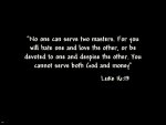 luke-16-13-no-one-can-serve-two-masters-you-cannot-serve-both-God-and-mammon.jpg
