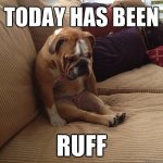 bulldog-today-has-been-ruff-funny.jpg