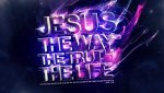 WayTruthLife.jpg WayTruthLife.jpg
