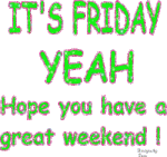 Its-Friday-Hope-You-Have-A-Great-Weekend.gif