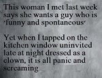 this-woman-i-met-last-week-says-she-wants-a-guy-who-is-funny-and-spontaneous-yet-when-i-tapped-o.jpg