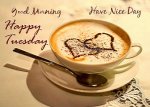 213467-Good-Morning-Have-A-Nice-Day-Happy-Tuesday.jpg