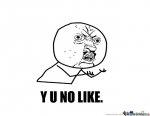 y-u-no-like_o_275292.jpg