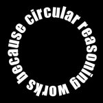 circular reasoning.jpg