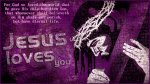 JesusLovesYouJohn3-16.jpg JesusLovesYouJohn3-16.jpg