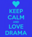 keep-calm-and-love-drama-6.png
